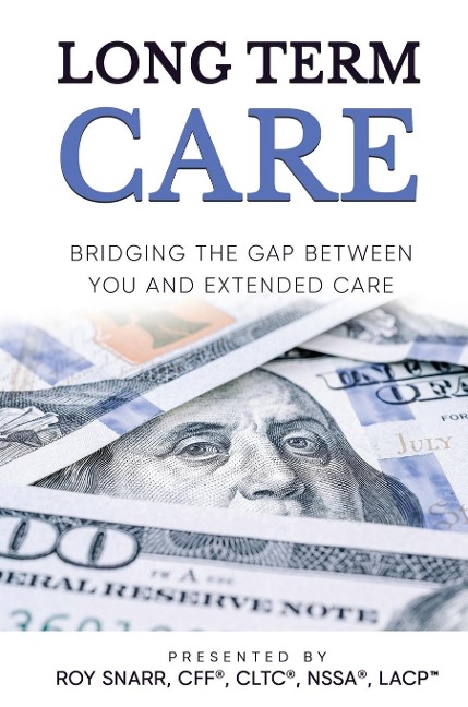 LONG TERM CARE: Bridging The Gap Between You and Extended Care
