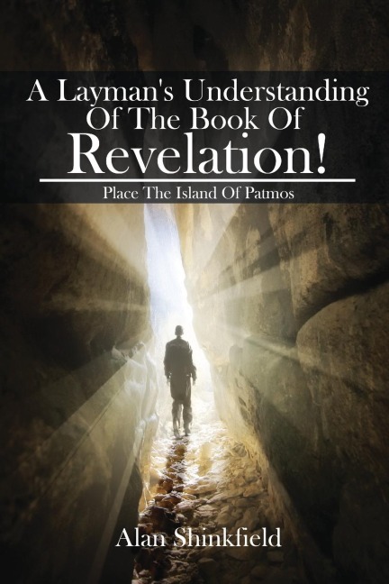 A Laymans Understanding Of The Book Of Revelation!