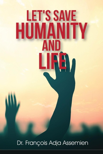LETS SAVE HUMANITY AND LIFE