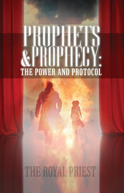 Prophets & Prophecy: The Power and Protocol