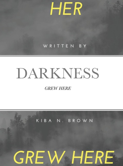 HER DARKNESS GREW HERE: GREW HERE