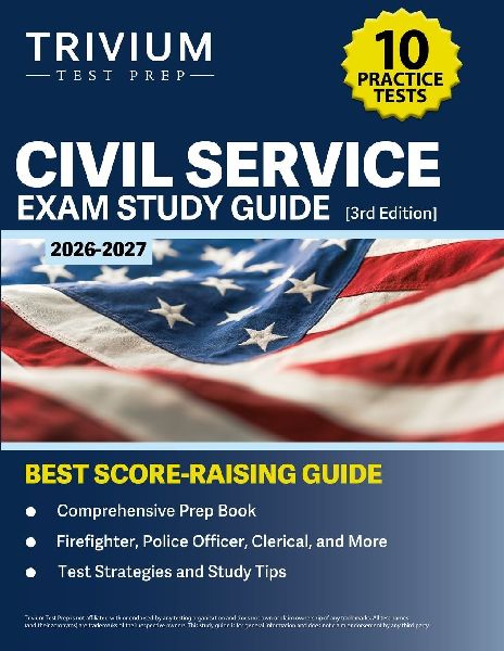 Civil Service Exam Study Guide 2026-2027: 10 Practice Tests and Comprehensive Prep Book (Firefighter, Police Officer, Clerical, and More) [3rd Edition]