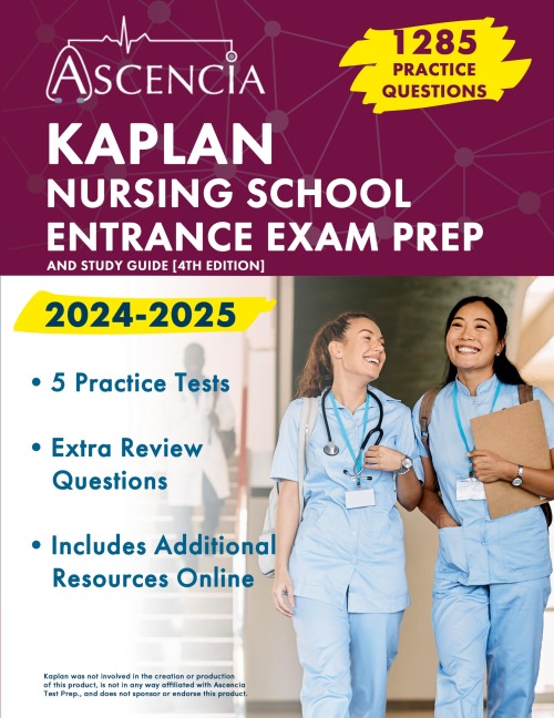 Kaplan Nursing School Entrance Exam Prep 2024-2025: 1,285 Practice Questions and Study Guide [4th Edition]