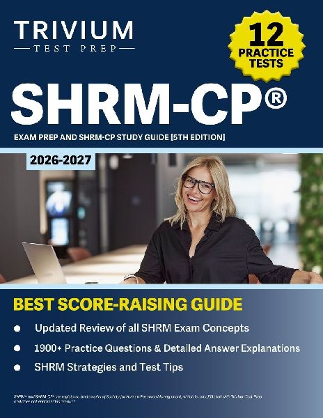 SHRM-CP Exam Prep 2026-2027: 12 Practice Tests and SHRM-CP Study Guide [5th Edition]