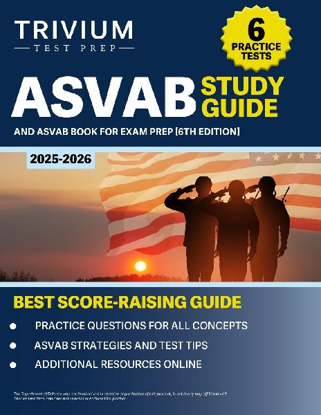 ASVAB Study Guide 2025-2026: 6 Practice Tests and ASVAB Book for Exam Prep [6th Edition]