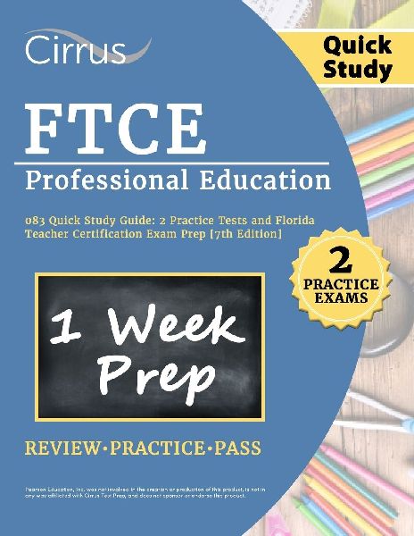 FTCE Professional Education 083 Quick Study Guide: 2 Practice Tests and Florida Teacher Certification Exam Prep [7th Edition]