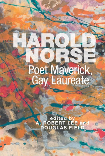Harold Norse Poet Maverick, Gay Laureate