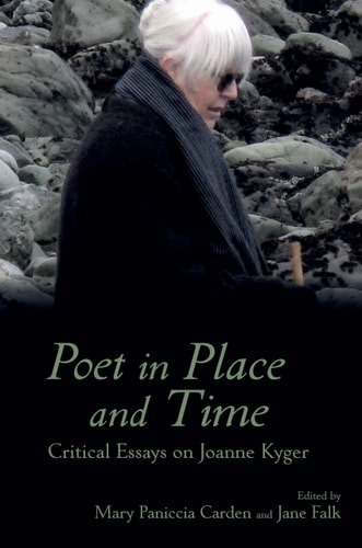 Poet in Place and Time Critical Essays on Joanne Kyger