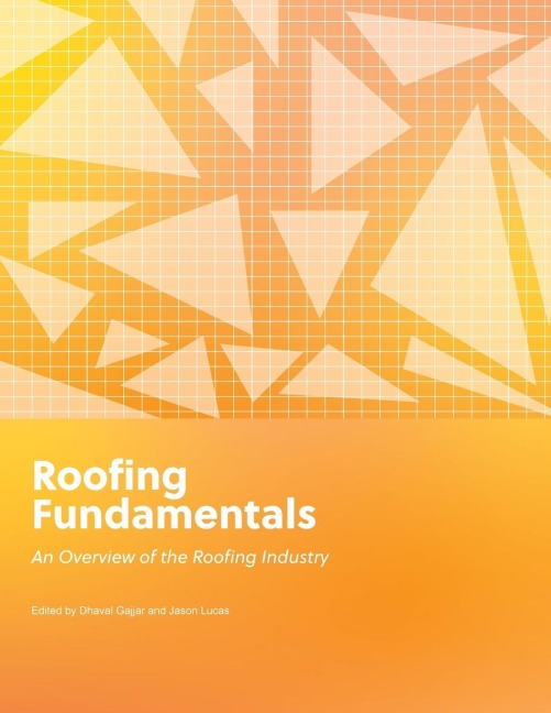 Roofing Fundamentals: An Overview of the Roofing Industry