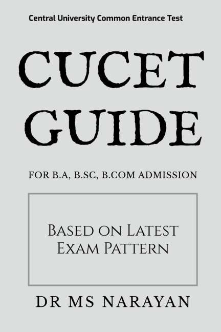 CUCET GUIDE: FOR B.A, B.SC, B.COM ADMISSION