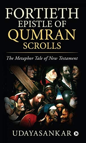 Fortieth Epistle of Qumran Scrolls The Metaphor Tale of New Testament