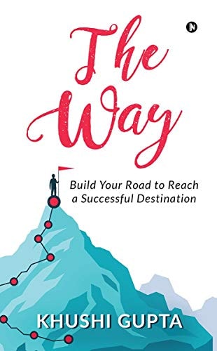 The Way Build Your Road to Reach a Successful Destination