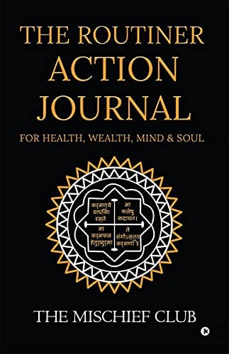 THE ROUTINER - ACTION JOURNAL For Health, Wealth, Mind & Soul