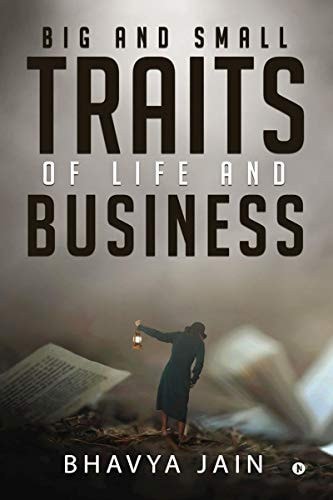 Big and Small Traits of Life and Business