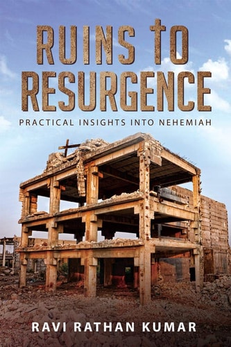 Ruins to Resurgence Practical Insights Into Nehemiah