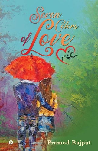 Seven Colors of Love Love Conquers