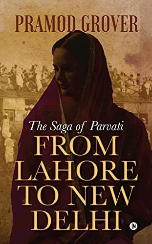 From Lahore to New Delhi The Saga of Parvati