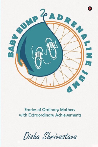 Baby Bump 2 Adrenaline Jump Stories of Ordinary Mothers with Extraordinary Achievements