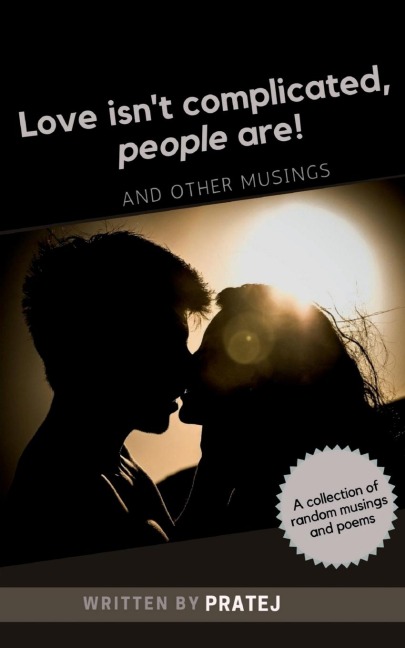 Love isnt complicated, people are!