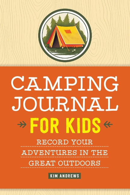 Camping Journal for Kids: Record Your Adventures in the Great Outdoors