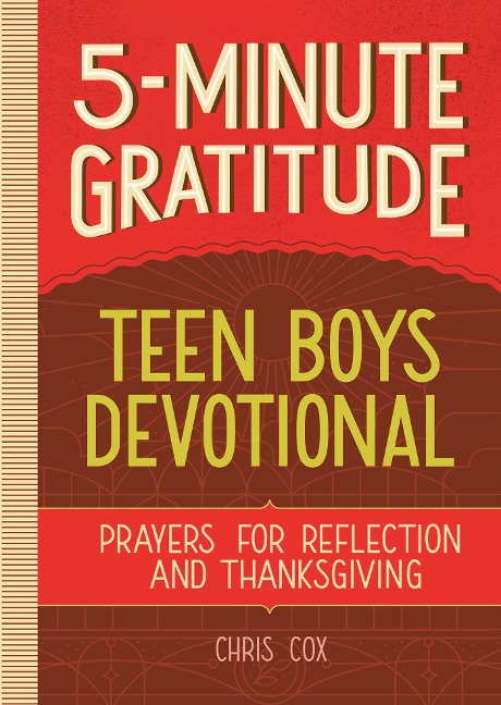 5-Minute Gratitude: Teen Boys Devotional: Prayers for Reflection and Thanksgiving