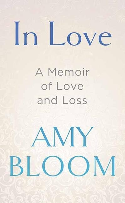 In Love: A Memoir of Love and Loss