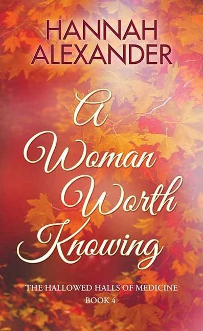 A Woman Worth Knowing: The Hallowed Halls of Medicine