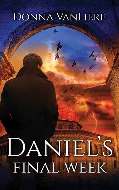Daniels Final Week: End Times Trilogy