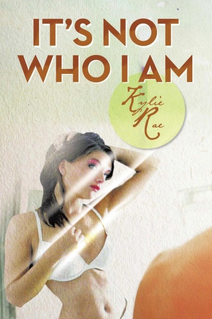 Its Not Who I Am