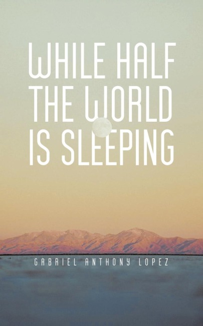 While Half The World Is Sleeping