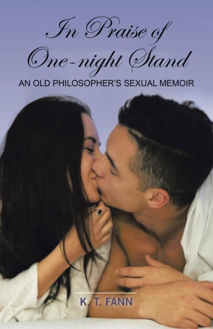 In Praise Of One-Night Stand: An Old Philosophers Sexual Memoir