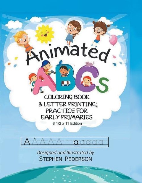 Animated ABC's: Coloring Book & Letter Printing Practice for Early Primaries