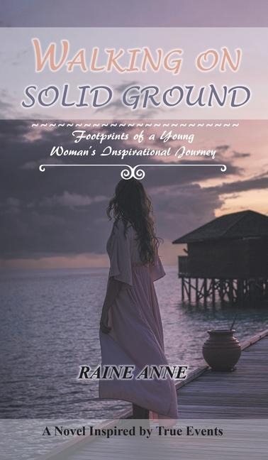 Walking on Solid Ground: Footprints of a Young WomanS Inspirational Journey