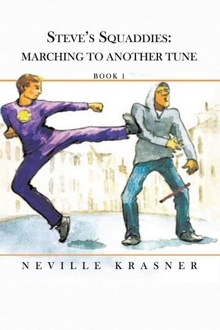 Steves Squaddies: Marching to Another Tune ( Book 1 )