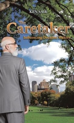 The Caretaker: Influencing Decision Makers
