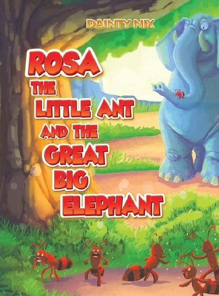 Rosa the Little Ant and the Great Big Elephant