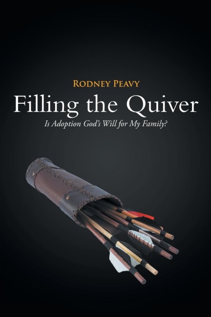 Filling the Quiver: Is Adoption Gods Will for My Family?