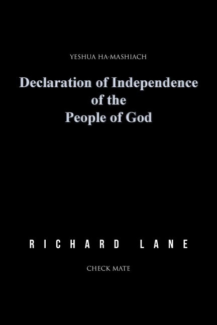 Declaration of Independence of the People of God: YESHUA HA-MASHIACH, CHECK MATE