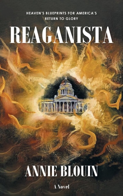 Reaganista: Heavens Blueprints for Americas Return to Glory