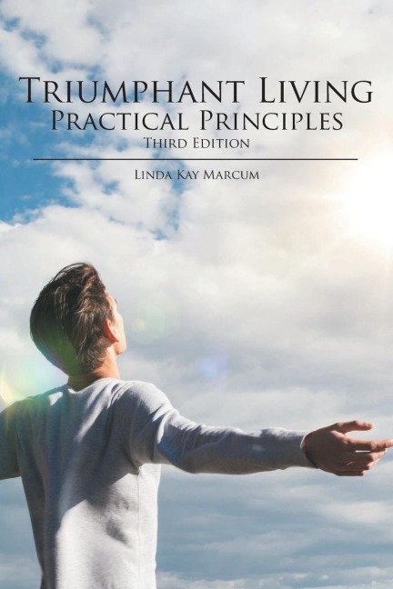 Triumphant Living Practical Principles: Third Edition