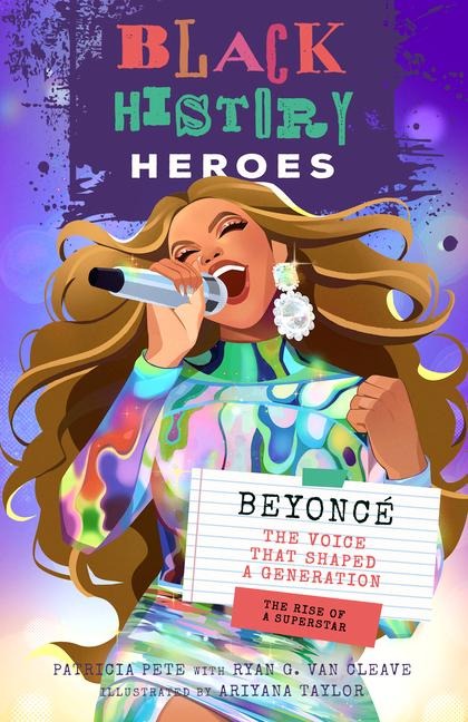 Black History Heroes: Beyonce: The Voice that Shaped a Generation: The Rise of a Superstar