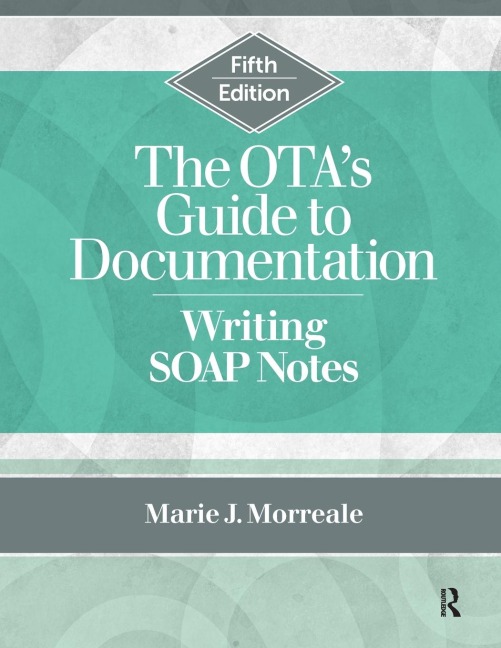 The OTAs Guide to Documentation: Writing SOAP Notes