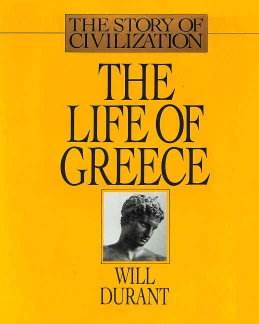 The Life of Greece: The Story of Civilization, Volume II