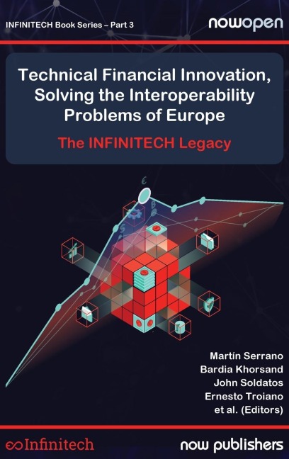 Technical Financial Innovation, Solving the Interoperability Problems of Europe: The INFINITECH Legacy