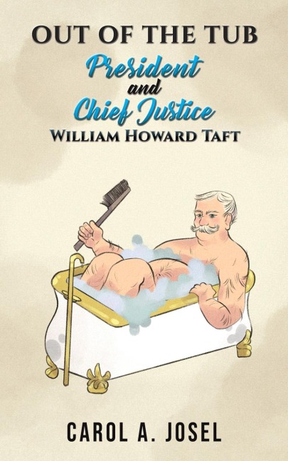 Out of the Tub: President and Chief Justice William Howard Taft