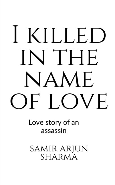 I killed in the name of love