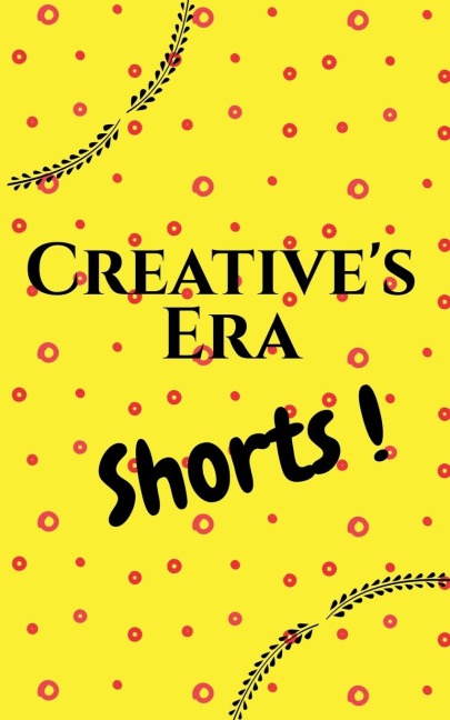 Creatives Era  Shorts