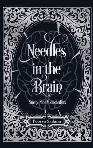 Needles in the Brain Ninety-Nine Microthrillers
