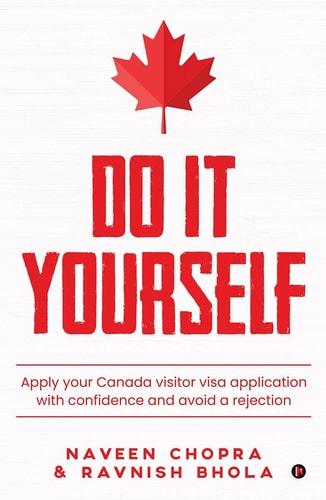 Do It Yourself Apply Your Canada Visitor Visa Application with Confidence and Avoid a Rejection