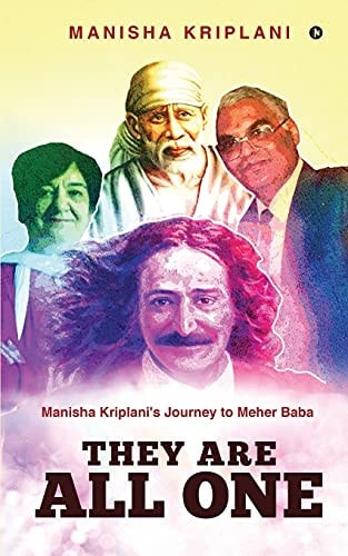 They Are All One Manisha Kriplani's Journey to Meher Baba